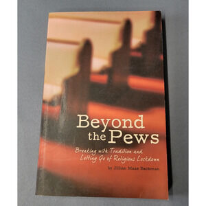 Beyond the Pews Breaking Tradition Letting Go of Religious Lockdown Book Signed